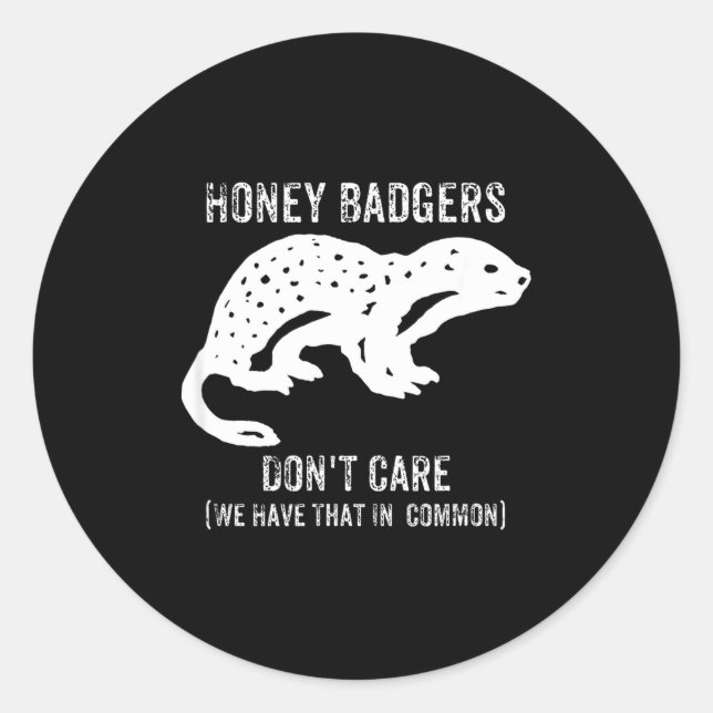 Honey Badgers Don't Care S  Runder Aufkleber (Vorderseite)