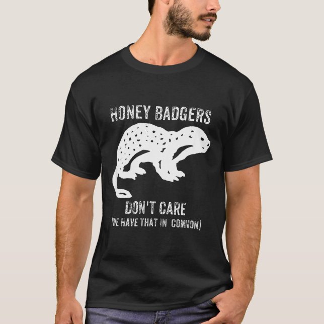 Honey Badgers Don't Care S  T-Shirt (Vorderseite)