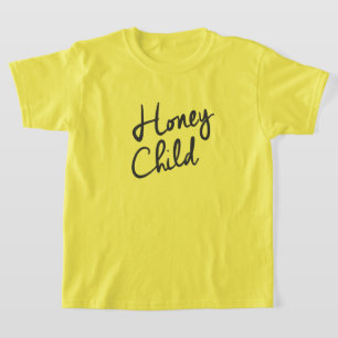 HONEY CHILD T-Shirt