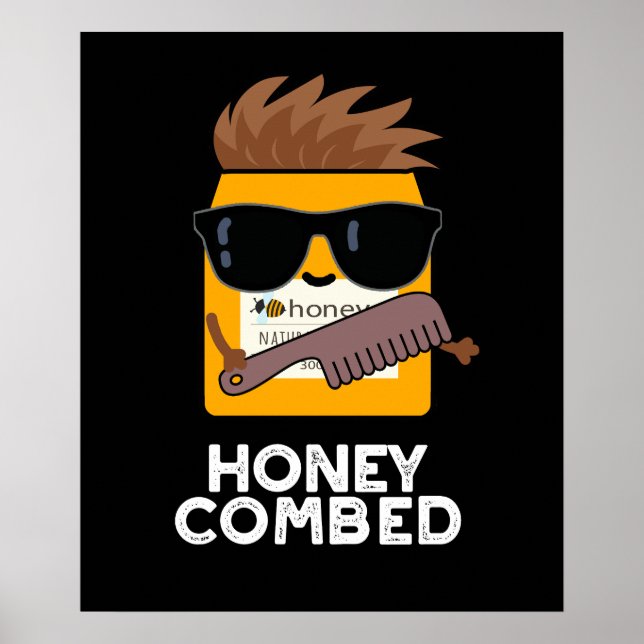 Honey Combed Funny Honey Pun Dark BG Poster (Vorne)