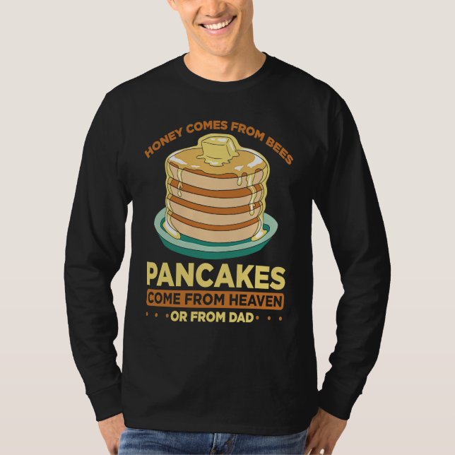 Honey Comes From Bees Pancakes Come From Heaven Or T-Shirt (Vorderseite)