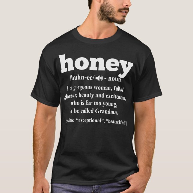 Honey Gift Honey Definition Oma Geschenk T-Shirt (Vorderseite)