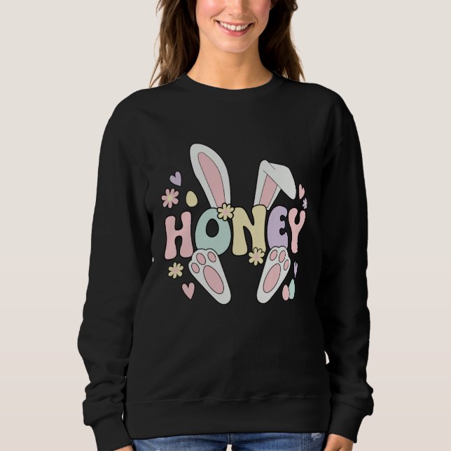Honey Grandmother Easter Honey Grandma Easter Day Sweatshirt (Vorderseite)
