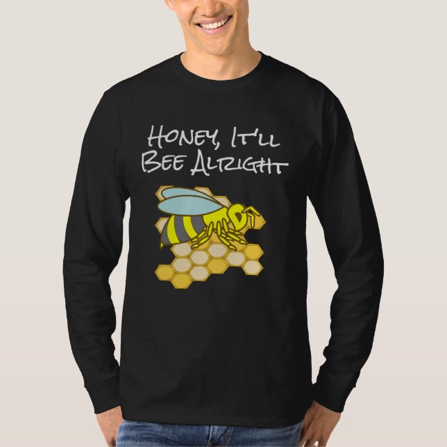 Honey, It'll Bee Alright Inspirational Bee T-Shirt (Vorderseite)