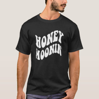 Honey Moonin Fun Honeymooning Honeymoon Vacation R T-Shirt