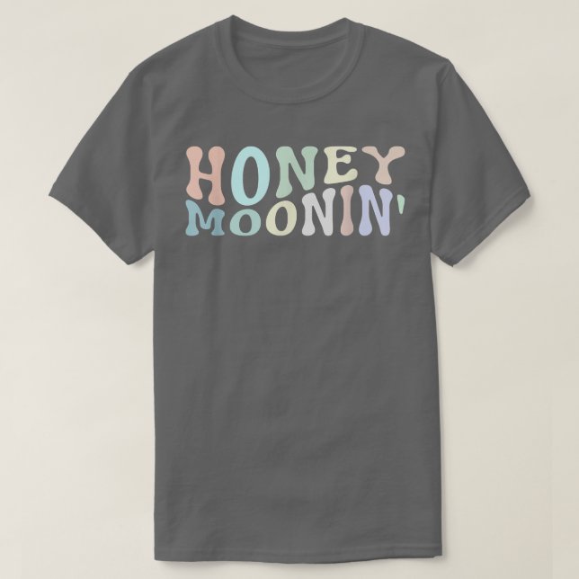 Honey Moonin Fun Honeymooning Honeymoon Vacation T-Shirt (Design vorne)