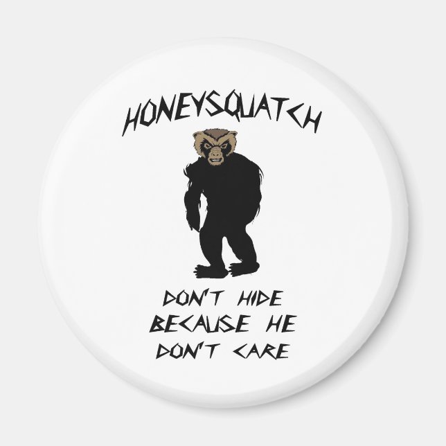 Honey Squatch Verberge dich nicht Magnet (Vorne)