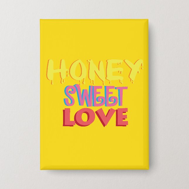Honey Sweet Liebe Button (Vorderseite)