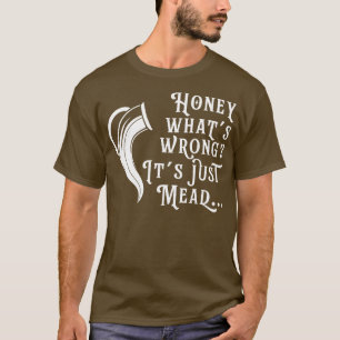 Honey Wine Funny Mead Zuhause Brewer Viking Renais T-Shirt