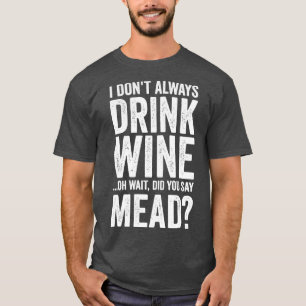 Honey Wine Mead Zuhause Brewer Viking Renaissance T-Shirt