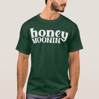 Honeymonin Groom Wedding Verlobte Honeymoon Urlaub T-Shirt