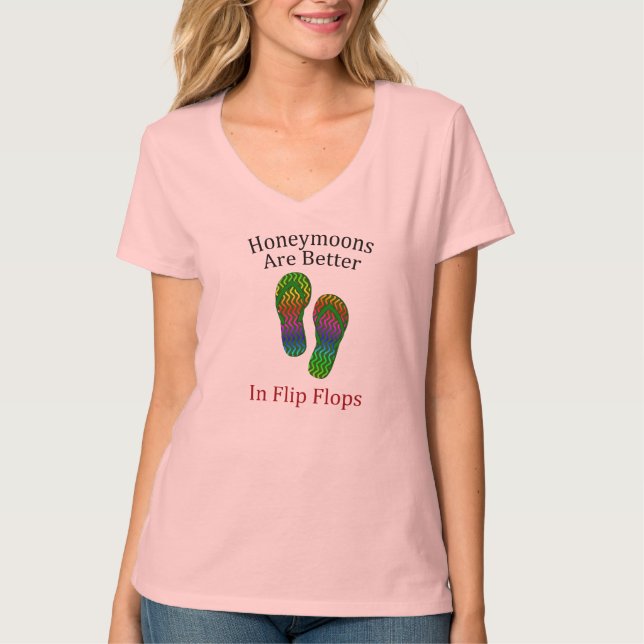 Honeymoons Are Better in Flip Flops T-Shirt (Vorderseite)