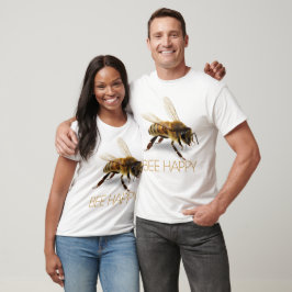 Honig Biene mit Text, der lautet: Bee Happy T - Sh T-Shirt