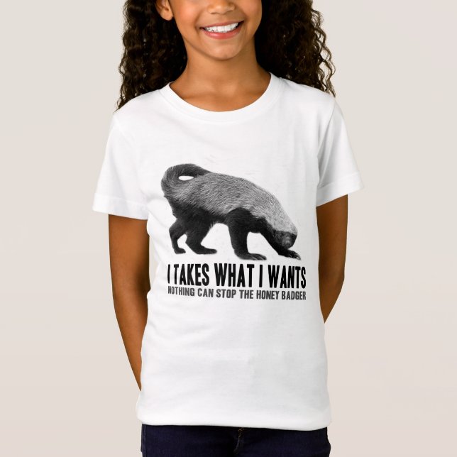 Honig-Dachs - I nimmt, was I will T-Shirt (Vorderseite)