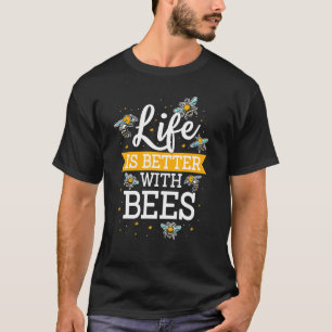 Honigbienen Bienenzucht Zitat Leben ist besser mit T-Shirt