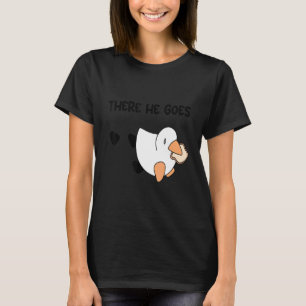 Honk Honk am Meme Duck mit Brot u201CThere He go T-Shirt