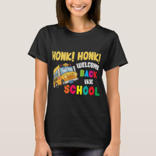 Honk Honk Willkommen zurück zum Schulfreak-Busfahr T-Shirt