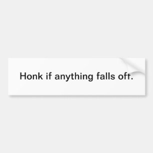 Honk, wenn alles herunterfällt - Autoaufkleber