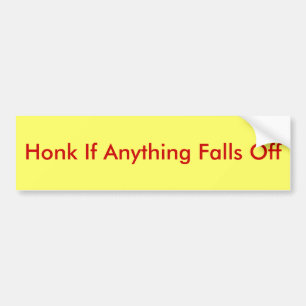 Honk, wenn alles herunterfällt autoaufkleber