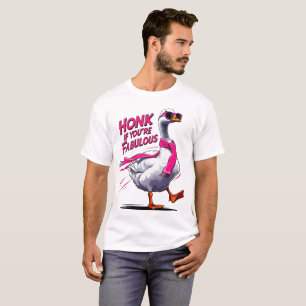Honk, wenn du fabelhaft bist - Fun Goose Lover T-Shirt