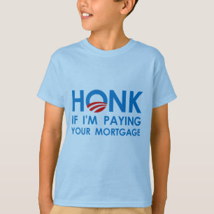HONK, WENN ich IHRE HYPOTHEK ZAHLE T-Shirt