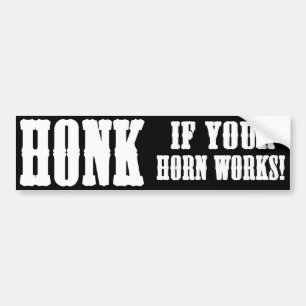 Honk, wenn Ihr Horn arbeitet! Autoaufkleber