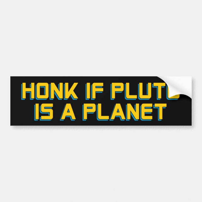 Honk, wenn Pluto ein Planet ist - Funny Astronomie Autoaufkleber (Vorne)