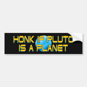 Honk, wenn Pluto ein Planet ist - Funny Astronomie Autoaufkleber