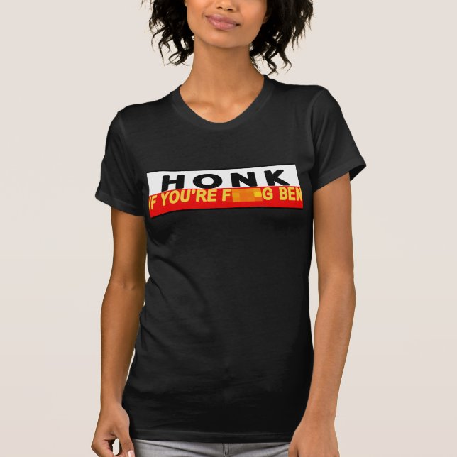 Honk, wenn Sie F ** König Ben sind T-Shirt (Vorderseite)