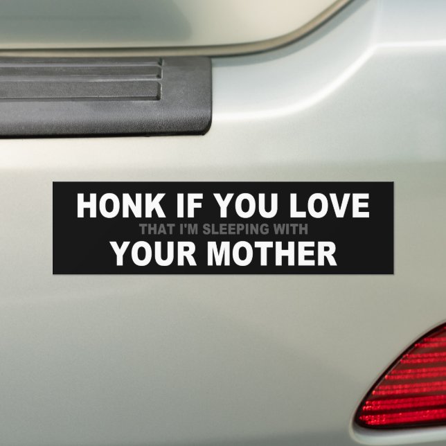 HONK, WENN SIE IHRE MUTTER LIEBE HABEN AUTOAUFKLEBER (Auf Auto)