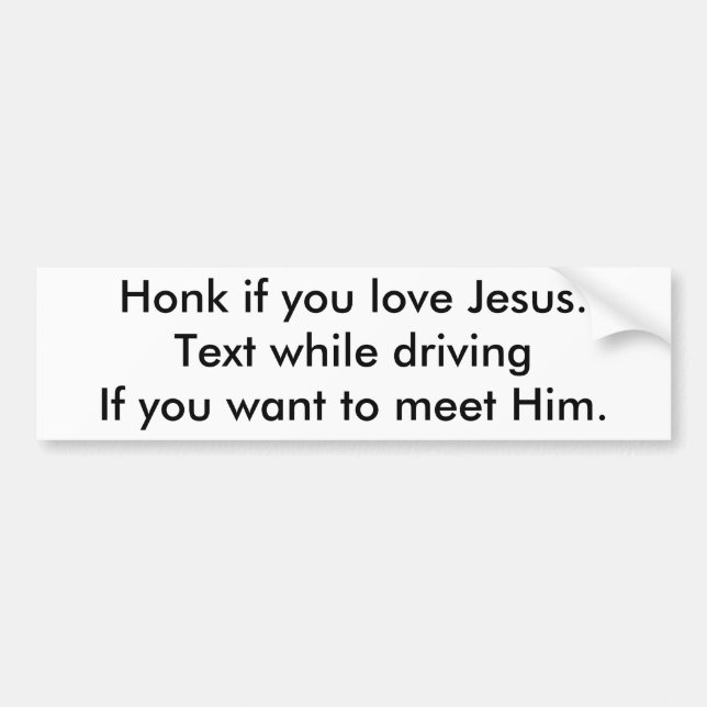 Honk wenn Sie Liebe Jesus.Text während drivingIf Autoaufkleber (Vorne)