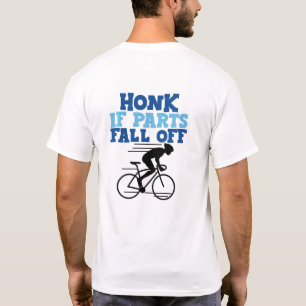 Honk, wenn Teile abfallen (Fahrradfahren) T-Shirt