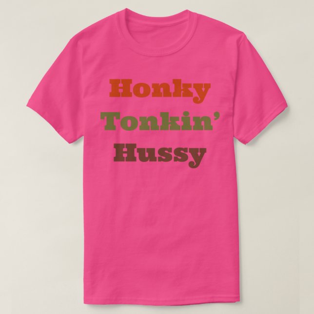 Honky Tonkin Hussy T-Shirt (Design vorne)