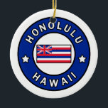 Honolulu Hawaii Keramikornament<br><div class="desc">Honolulu Hawaii</div>