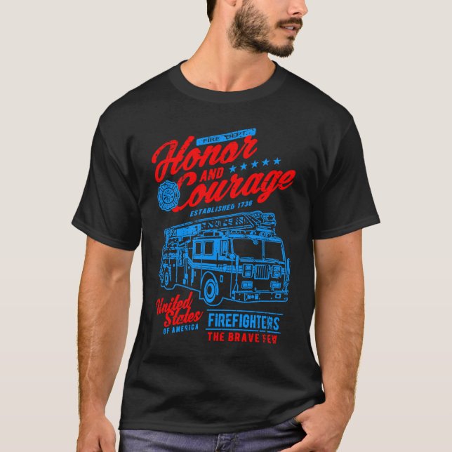 Honor and Courage Firefighter Fire Dept Fire Truck T-Shirt (Vorderseite)