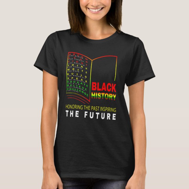 Honoring Past Inspiring Future African Black Histo T-Shirt (Vorderseite)