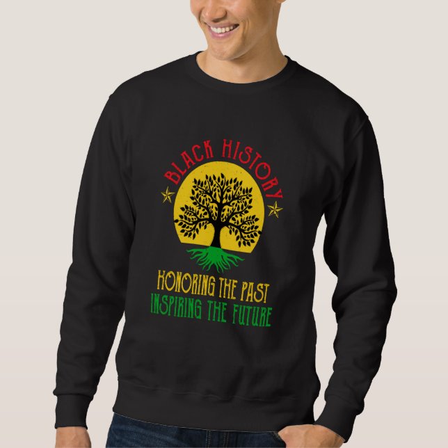 Honoring Past Inspiring Future Black History Month Sweatshirt (Vorderseite)