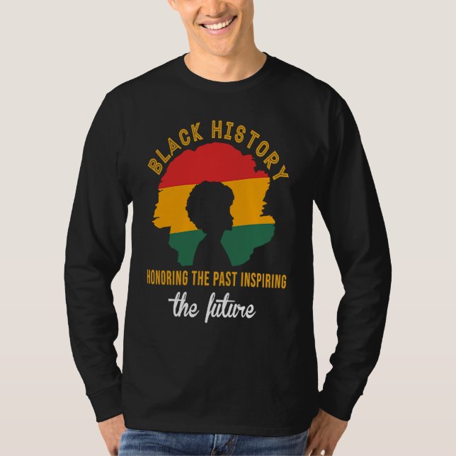 Honoring Past Inspiring Future Black History Month T-Shirt (Vorderseite)