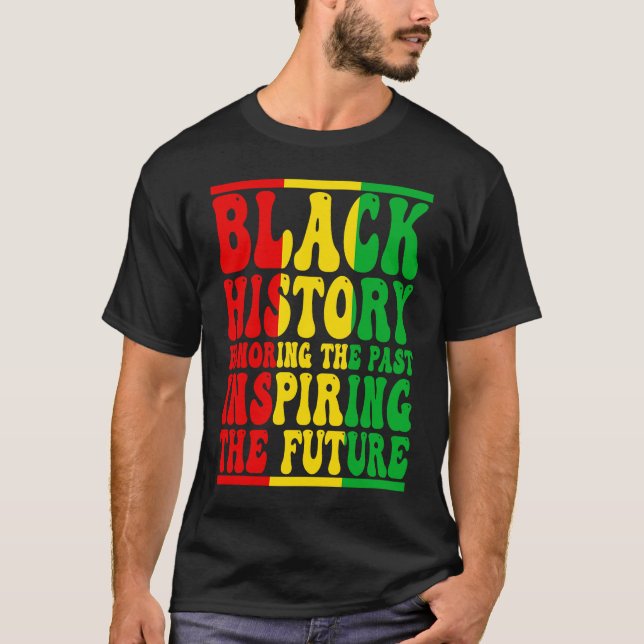 Honoring Past Inspiring Future I Am Black History  T-Shirt (Vorderseite)