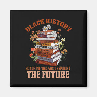 Honoring The Past Inspiring The Future Black Histo Magnet