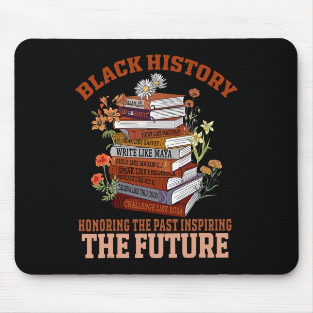 Honoring The Past Inspiring The Future Black Histo Mousepad (Vorne)