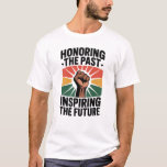 Honoring the Past Inspiring the Future T-Shirt<br><div class="desc">A meaningful message about legacy,  growth,  and progress. Perfect for education,  leadership,  and inspirational themes.</div>