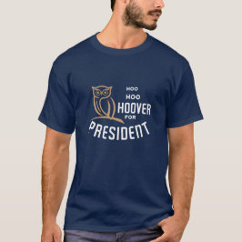 HOO HOO HOOVER für den Präsidenten! T-Shirt