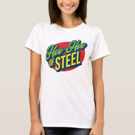 Hoo-Hoo of Steel Frauensohn T - Shirt