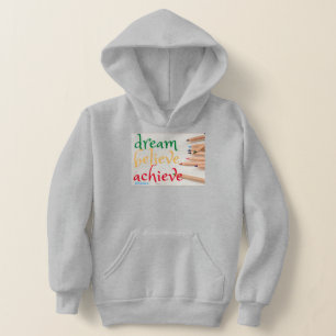 Hoodie Sweatshirt "DREAM, BELIEVE.."