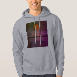 Hoodie WITH QUOTE