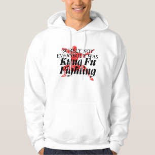 Hoodies l not Everybody was Kung Fu Kämpfen Trend