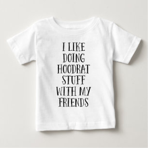 Hoodrat Stuff mit meinen Freunden Baby T-shirt