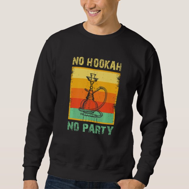 Hookah Party   Shisha Smoker Narghile Smoking Sweatshirt (Vorderseite)
