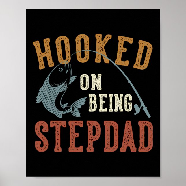 Hooked on being Stepdad Vatertag Fishing Stepd Poster (Vorne)